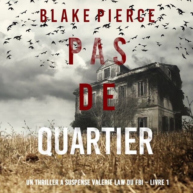 Buchcover für Pas de quartier (Un Thriller à suspense Valérie Law du FBI – Livre 1)