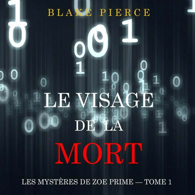 Portada de libro para Le Visage de la Mort (Les Mystères de Zoe Prime — Tome 1)