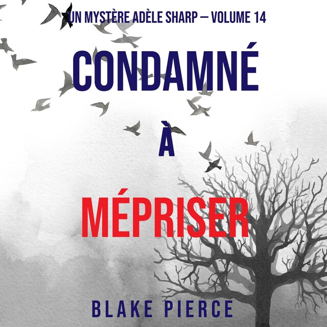 Boekomslag van Condamné à Mépriser (Un Mystère Adèle Sharp – Volume 14)