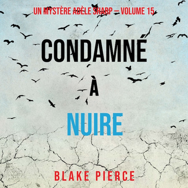 Boekomslag van Condamné à Nuire (Un Mystère Adèle Sharp – Volume 15)