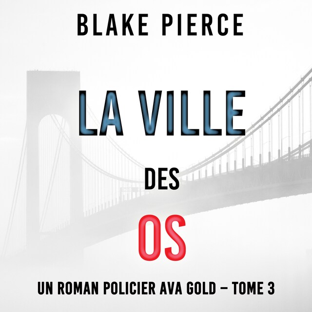 Boekomslag van La Ville des Os (Un roman policier Ava Gold – Tome 3)