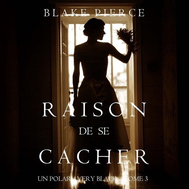 Kirjankansi teokselle Raison de se Cacher (Un Polar Avery Black – Tome 3)