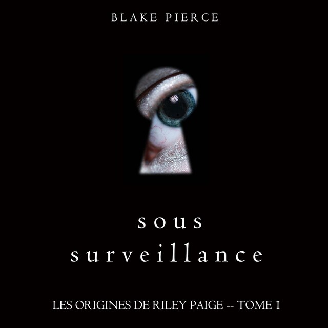 Boekomslag van Sous Surveillance (Les Origines de Riley Paige -- Tome 1)