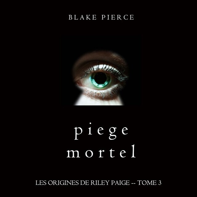 Bokomslag för Piege Mortel (Les Origines de Riley Paige -- Tome 3)