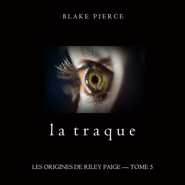 Buchcover für La Traque (Les Origines de Riley Paige – Tome 5)