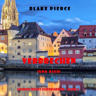Verbrechen (und bier) (London Roses Europareise – Band 3) als Hörbuch