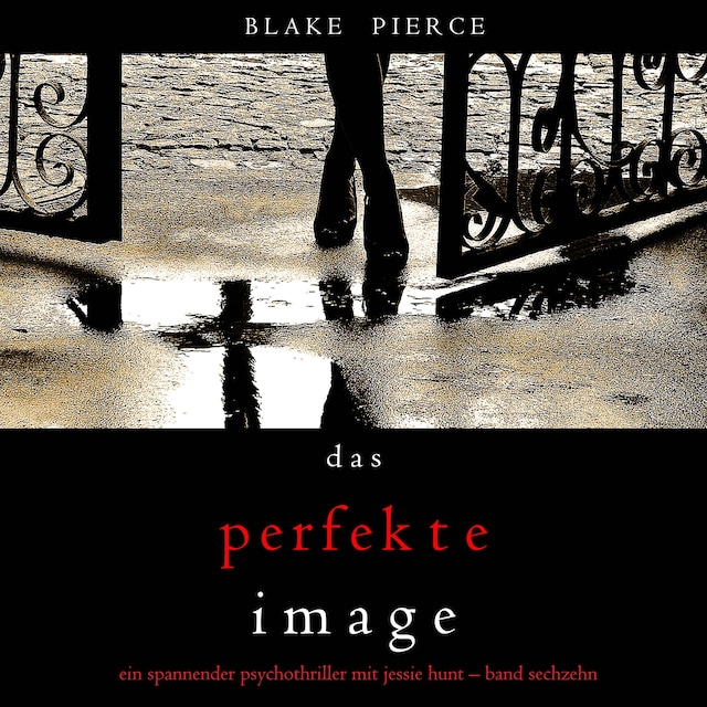 Boekomslag van Das Perfekte Image (Ein spannender Psychothriller mit Jessie Hunt—Band Sechzehn)
