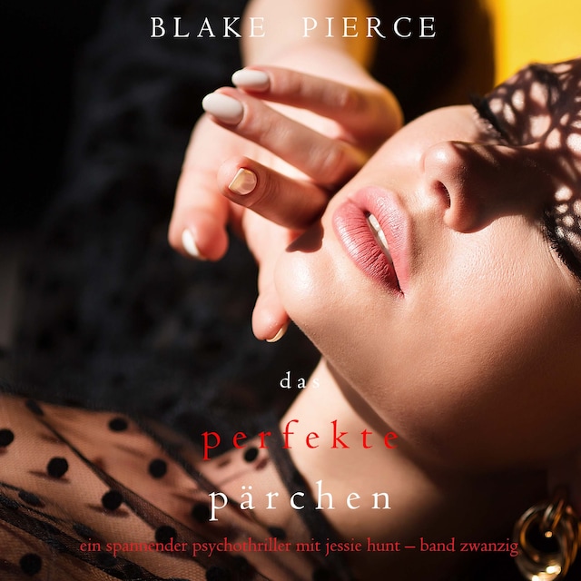 Book cover for Das Perfekte Pärchen (Ein spannender Psychothriller mit Jessie Hunt—Band Zwanzig)
