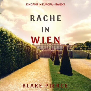 Rache in Wien (Ein Jahr in Europa – Band 3) als Hörbuch