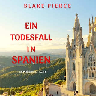 Ein Todesfall in Spanien (Ein Jahr in Europa – Band 4) als Hörbuch