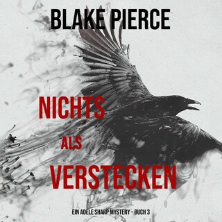Nichts Als Verstecken (Ein Adele Sharp Mystery – Buch 3) als Hörbuch