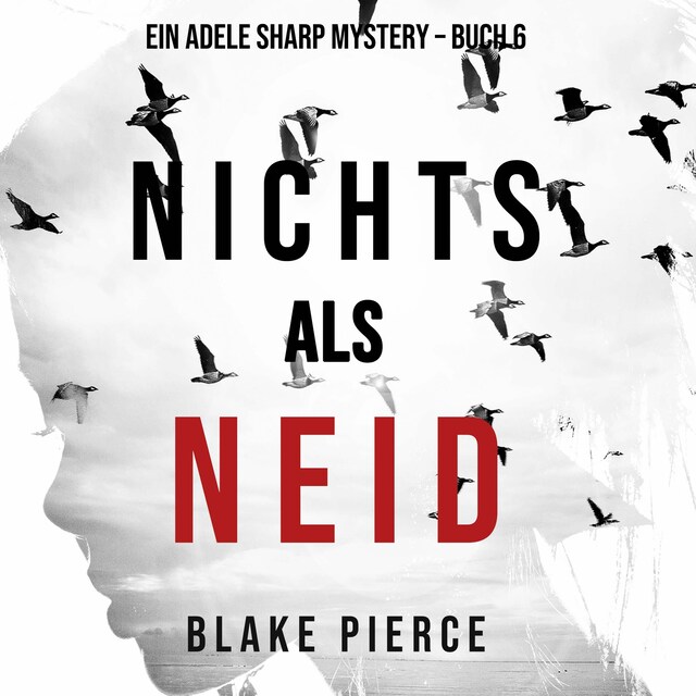 Book cover for Nichts als Neid (Ein Adele Sharp Mystery – Buch 6)