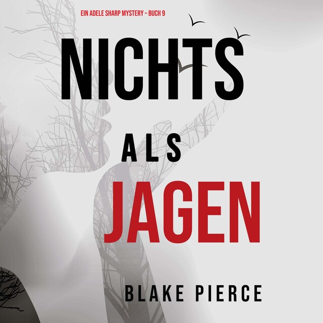 Buchcover für Nichts als Jagen (Ein Adele Sharp Mystery – Buch 9)