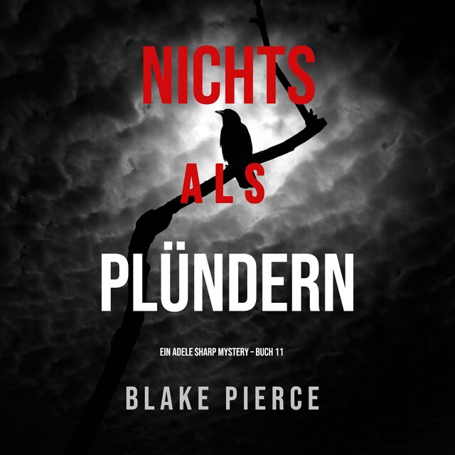 Buchcover für Nichts Als Plündern (Ein Adele Sharp Mystery – Buch 11)