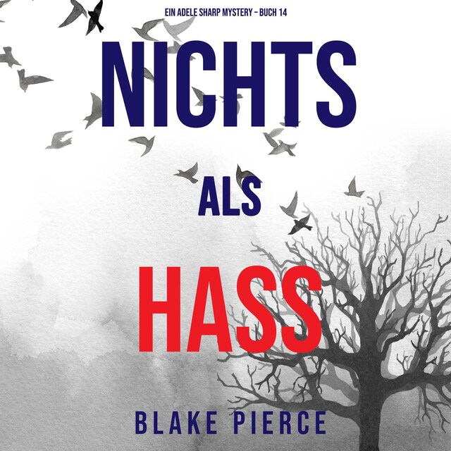 Couverture de livre pour Nichts als Hass (Ein Adele Sharp Mystery – Buch 14)