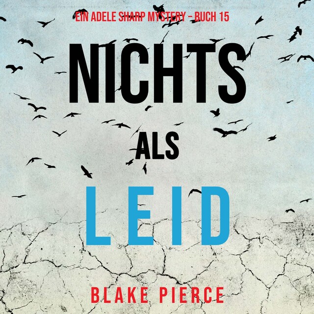 Couverture de livre pour Nichts als Leid (Ein Adele Sharp Mystery – Buch 15)