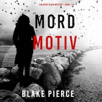 Mordmotiv (Ein Avery Black Mystery – Band 1)