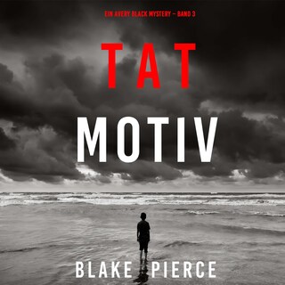 Tatmotiv (Ein Avery Black Mystery – Band 3) als Hörbuch