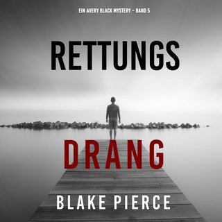 Rettungsdrang (Ein Avery Black Mystery – Band 5) als Hörbuch