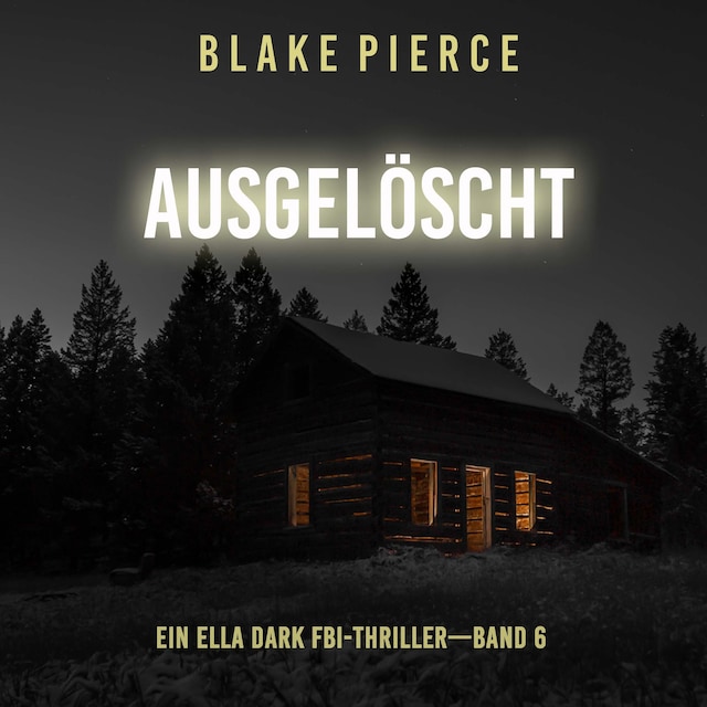 Book cover for Ausgelöscht (Ein Ella-Dark-Thriller – Band 6)