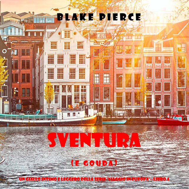 Book cover for Sventura (e Gouda) (Un giallo intimo e leggero della serie Viaggio in Europa – Libro 4)