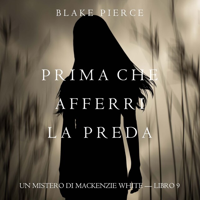 Okładka książki dla Prima Che Afferri La Preda (Un Mistero di Mackenzie White — Libro 9)