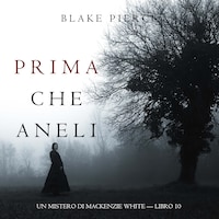 Prima Che Aneli (Un Mistero di Mackenzie White — Libro 10)