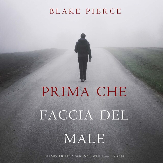 Boekomslag van Prima Che Faccia Del Male (Un Mistero di Mackenzie White — Libro 14)