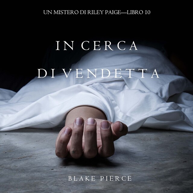 Book cover for In Cerca di Vendetta  (Un Mistero di Riley Paige—Libro 10)