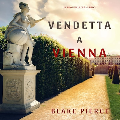 Vendetta a Vienna (Un anno in Europa – Libro 3)