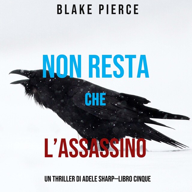 Okładka książki dla Non resta che l’assassino (Un thriller di Adele Sharp—Libro Cinque)