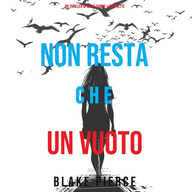 Couverture de livre pour Non resta che un vuoto (Un thriller di Adele Sharp—Libro Sette)