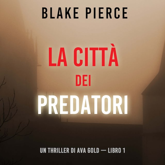 Buchcover für La città dei predatori: Un thriller di Ava Gold (Libro 1)