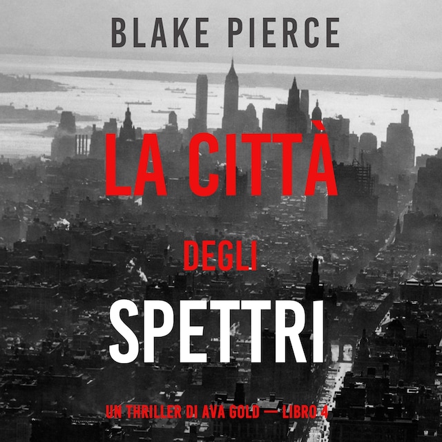 Buchcover für La città degli spettri: Un thriller di Ava Gold (Libro 4)