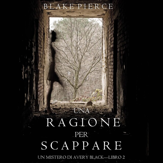 Bogomslag for Una Ragione per Scappare (Un Mistero di Avery Black — Libro 2)