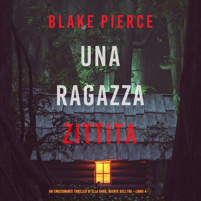 Copertina del libro per Una ragazza zittita (Un thriller mozzafiato con l’agente dell’FBI Ella Dark – Libro 4)