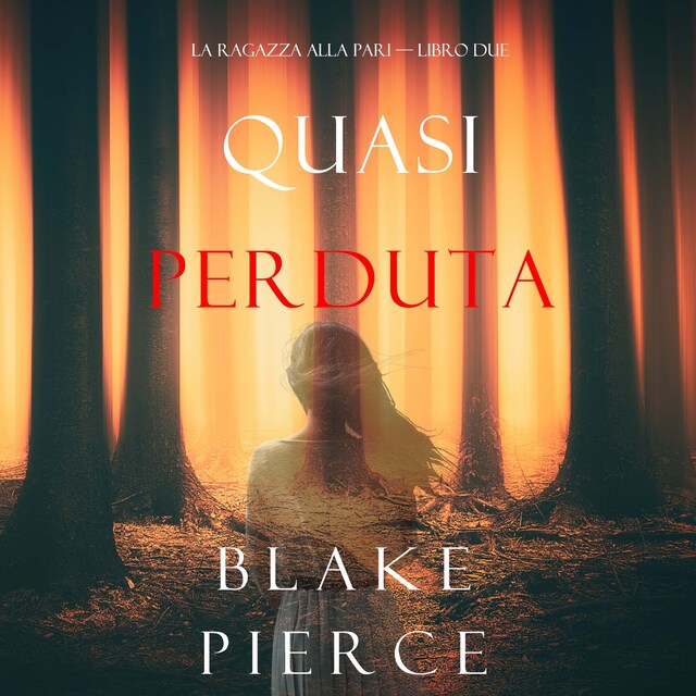 Book cover for Quasi perduta (La ragazza alla pari — Libro Due)