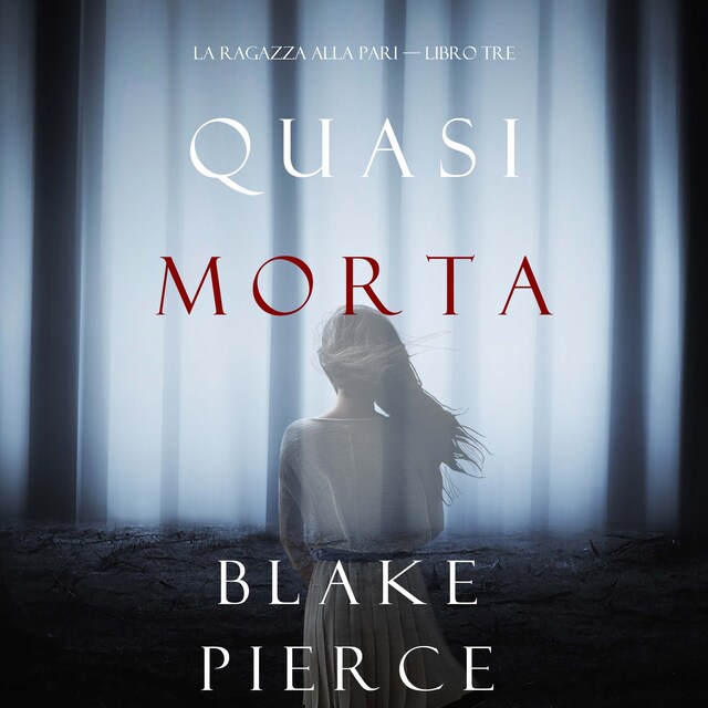 Bokomslag for Quasi morta (La ragazza alla pari — Libro Tre)