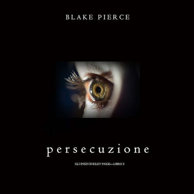 Bokomslag för Persecuzione (Gli Inizi di Riley Paige—Libro 5)