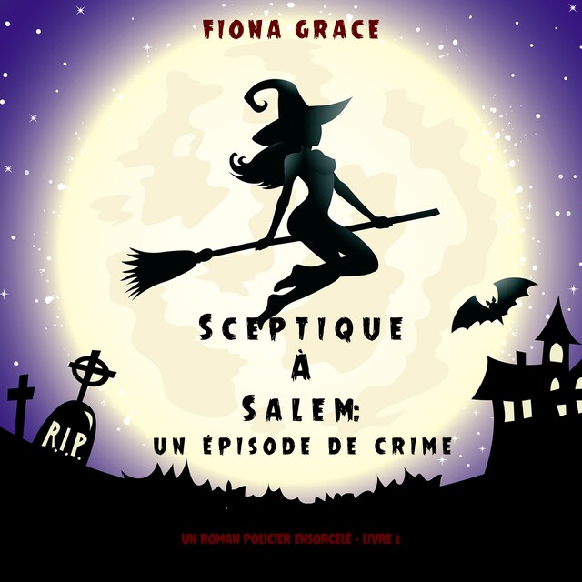 Book cover for Sceptique à Salem : Un épisode de crime (Un roman policier ensorcelé – Livre 2)