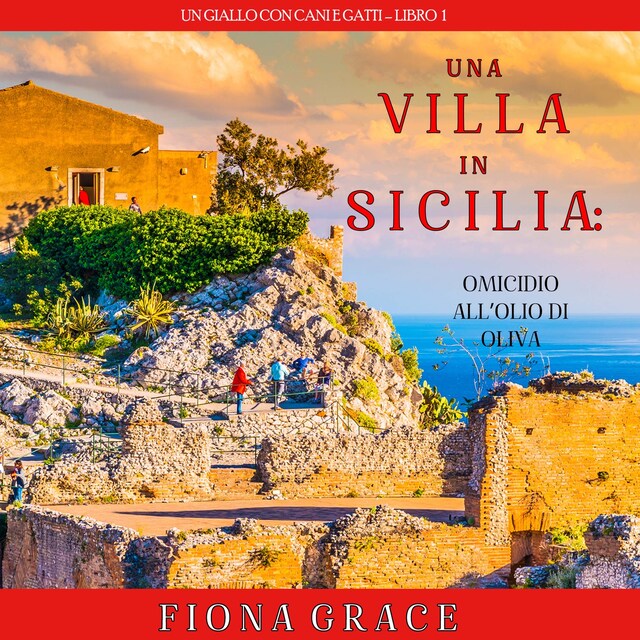 Buchcover für Una Villa in Sicilia: Omicidio all’olio di oliva (Un giallo con cani e gatti – Libro 1)