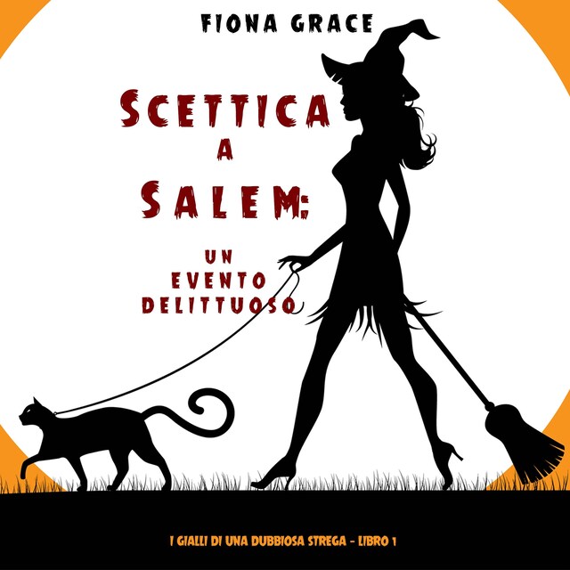 Bokomslag for Scettica a Salem: Un evento delittuoso (I gialli di una dubbiosa strega — Libro 1)