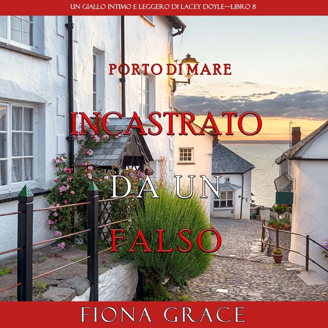 Bokomslag för Incastrato da un falso (Un giallo intimo e leggero di Lacey Doyle–Libro 8)