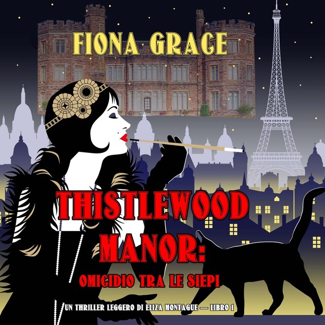 Bokomslag for Thistlewood Manor: Omicidio Tra le Siepi (Un Thriller Leggero di Eliza Montagu — Libro 1)