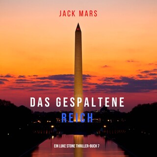 Das Gespaltene Reich (Ein Luke Stone Thriller–Buch 7) als Hörbuch