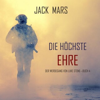 Die Höchste Ehre: Der Werdegang von Luke Stone – Buch 4 (ein Action Thriller) als Hörbuch