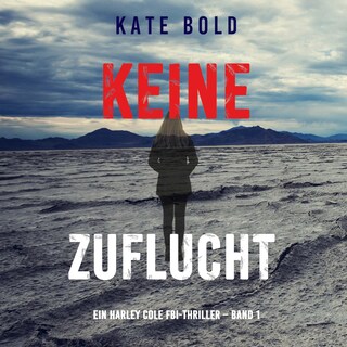 Keine Zuflucht (Ein Harley Cole FBI-Thriller – Band 1) als Hörbuch