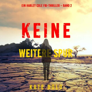 Keine Weitere Spur (Ein Harley Cole FBI-Thriller – Band 2) als Hörbuch