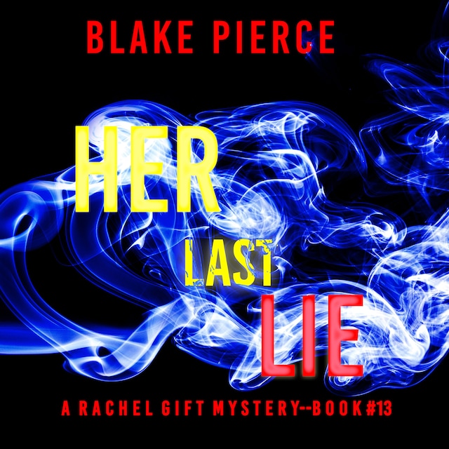 Book cover for Her Last Lie (A Rachel Gift FBI Suspense Thriller—Book 13)