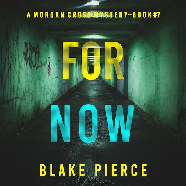 Book cover for For Now (A Morgan Cross FBI Suspense Thriller—Book Seven)